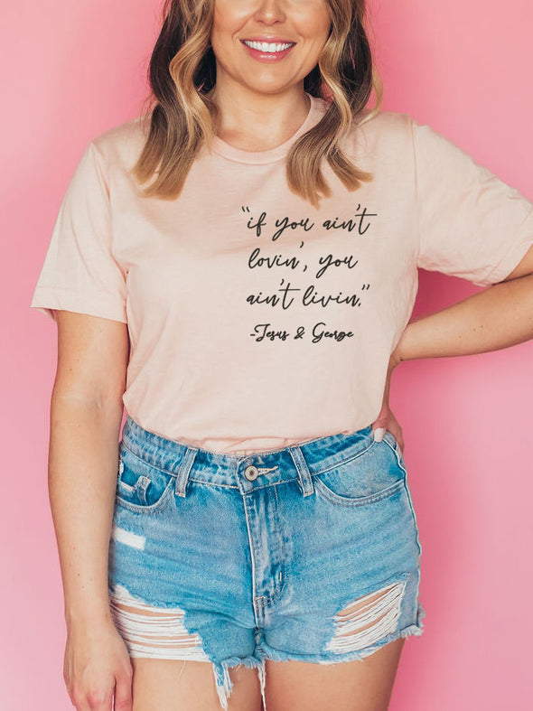 If You Ain't Lovin' You Ain't Livin' | Women's T-Shirt | Ruby’s Rubbish®
