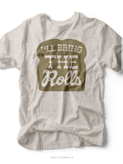 I'll Bring the Rolls | Seasonal T-Shirt | Ruby’s Rubbish®