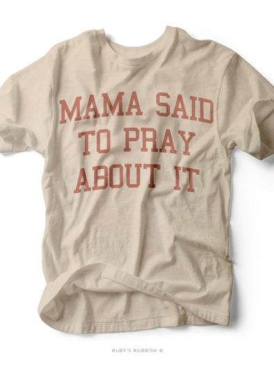 Mama Said to Pray About It | Kid's T-Shirt | Ruby’s Rubbish®