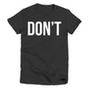 Don’t | T-Shirt | Ruby’s Rubbish®
