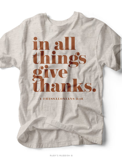 In All Things Give Thanks | Seasonal T-Shirt | Ruby’s Rubbish®