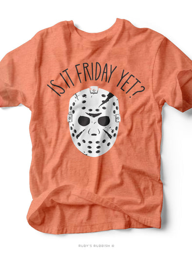 Is It Friday Yet? | Seasonal T-Shirt | Ruby’s Rubbish®
