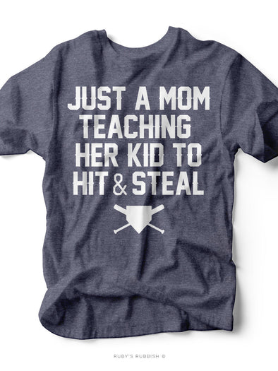 Just a Mom Teaching Her Kid to Hit & Steal | Game Day T-Shirt | Ruby’s Rubbish®