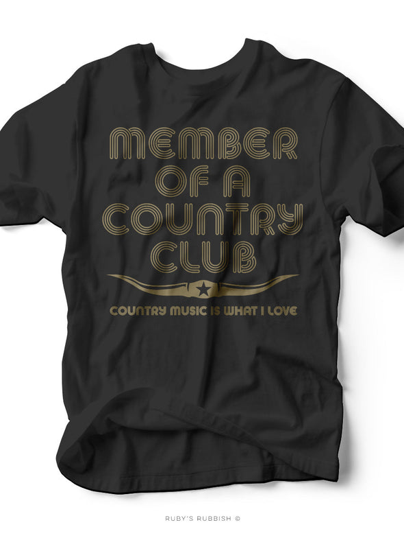 Member of a Country Club| Southern T-Shirt | Ruby’s Rubbish®