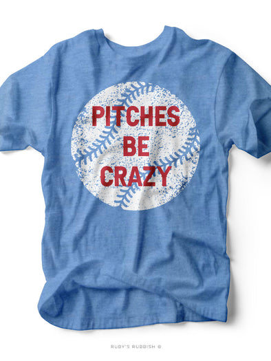 Pitches Be Crazy I Game Day T-Shirt | Ruby’s Rubbish®