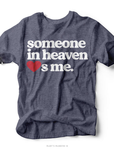 Someone in Heaven Loves Me | Christian T-Shirt | Ruby’s Rubbish®